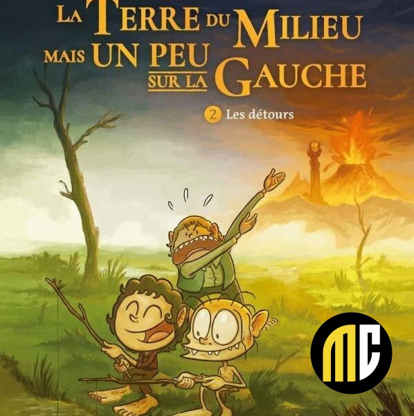 LA TERRE DU MILIEU MAIS UN PEU SUR LA GAUCHE -  Tome 2