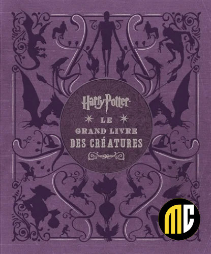 HARRY POTTER - Le Grand Livre des Créatures