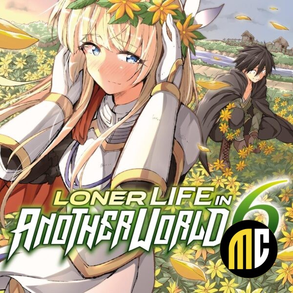 LONER LIFE IN ANOTHER WORLD - Tome 6